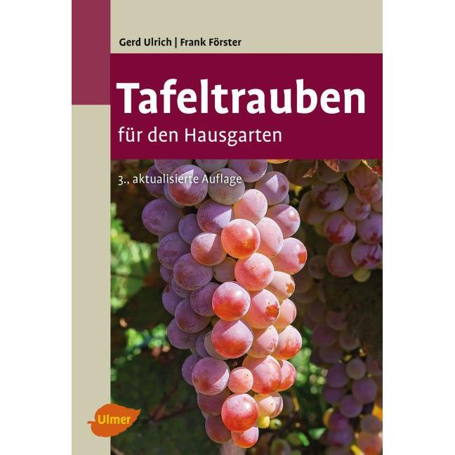 Thumbnail - Tafeltrauben für den Hausgarten, Fachbücher von Gerd Ulrich, Frank Förster
