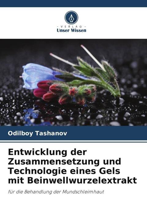 Actual product image Entwicklung der Zusammensetzung und Technologie eines Gels mit Beinwellwurzelextrakt (Odilboy Tashanov, 2024)