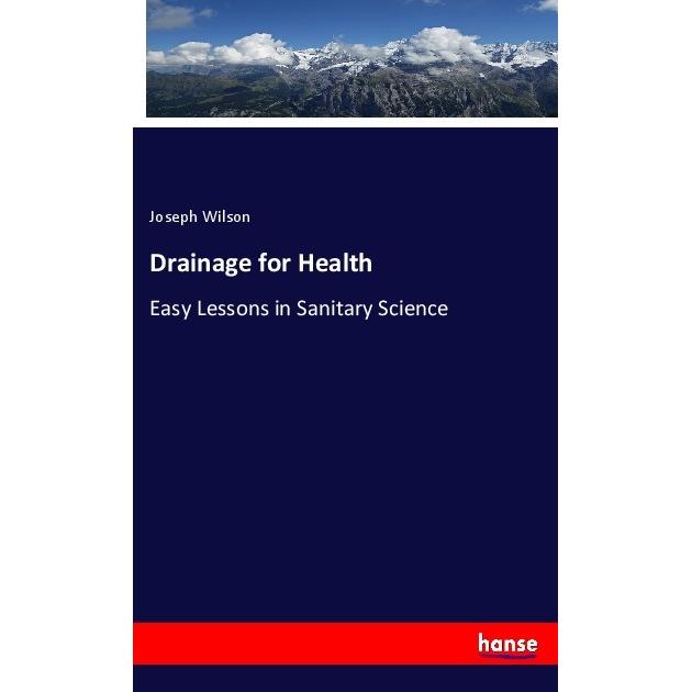 Drainage for Health, Fachbücher von Joseph Wilson