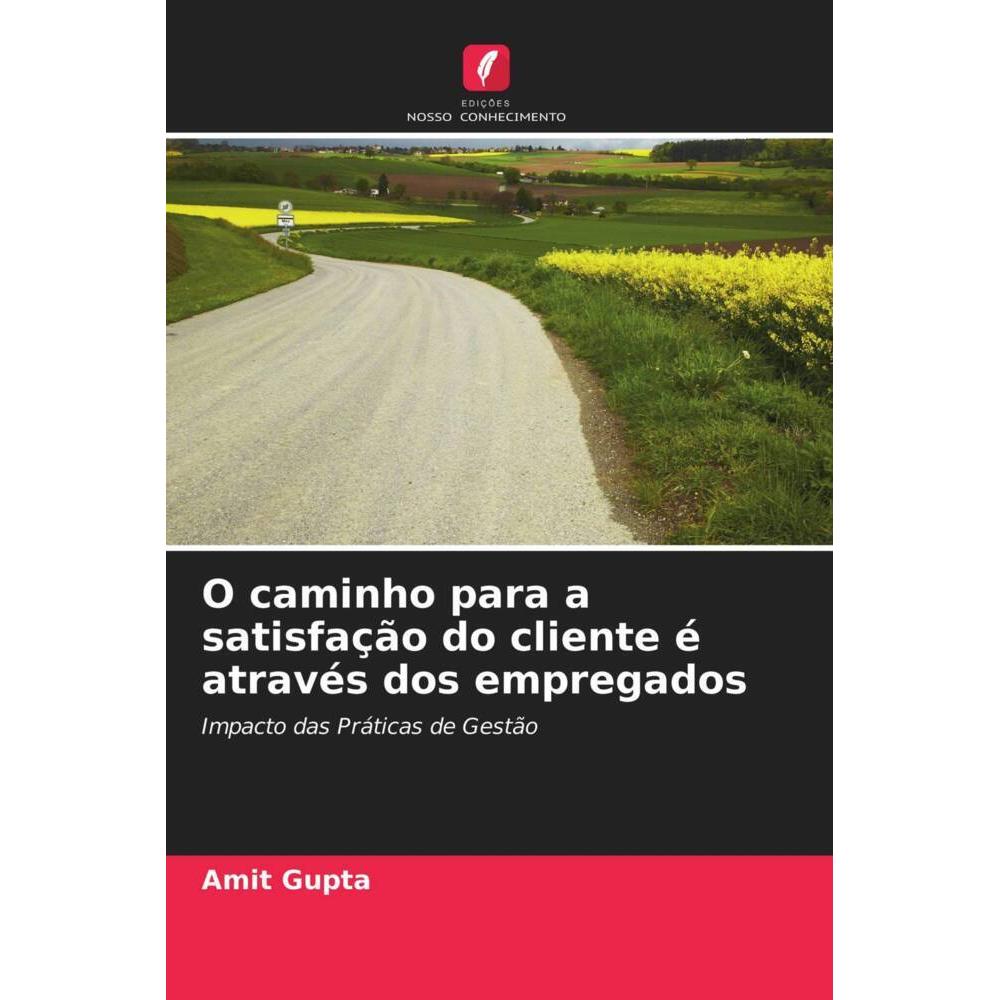 O caminho para a satisfação do cliente é através dos empregados, Fachbücher von Amit Gupta