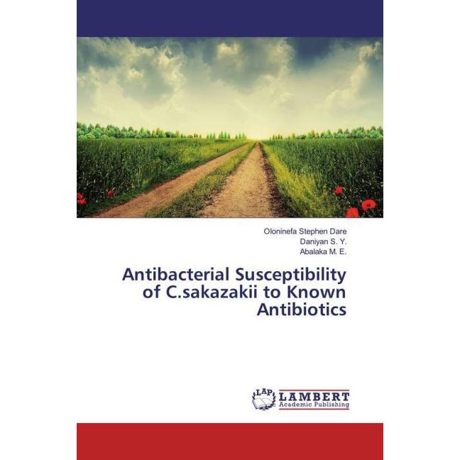 Antibacterial Susceptibility of C.sakazakii to Known Antibiotics, Fachbücher von Oloninefa Stephen Dare, Abalaka M. E., ...