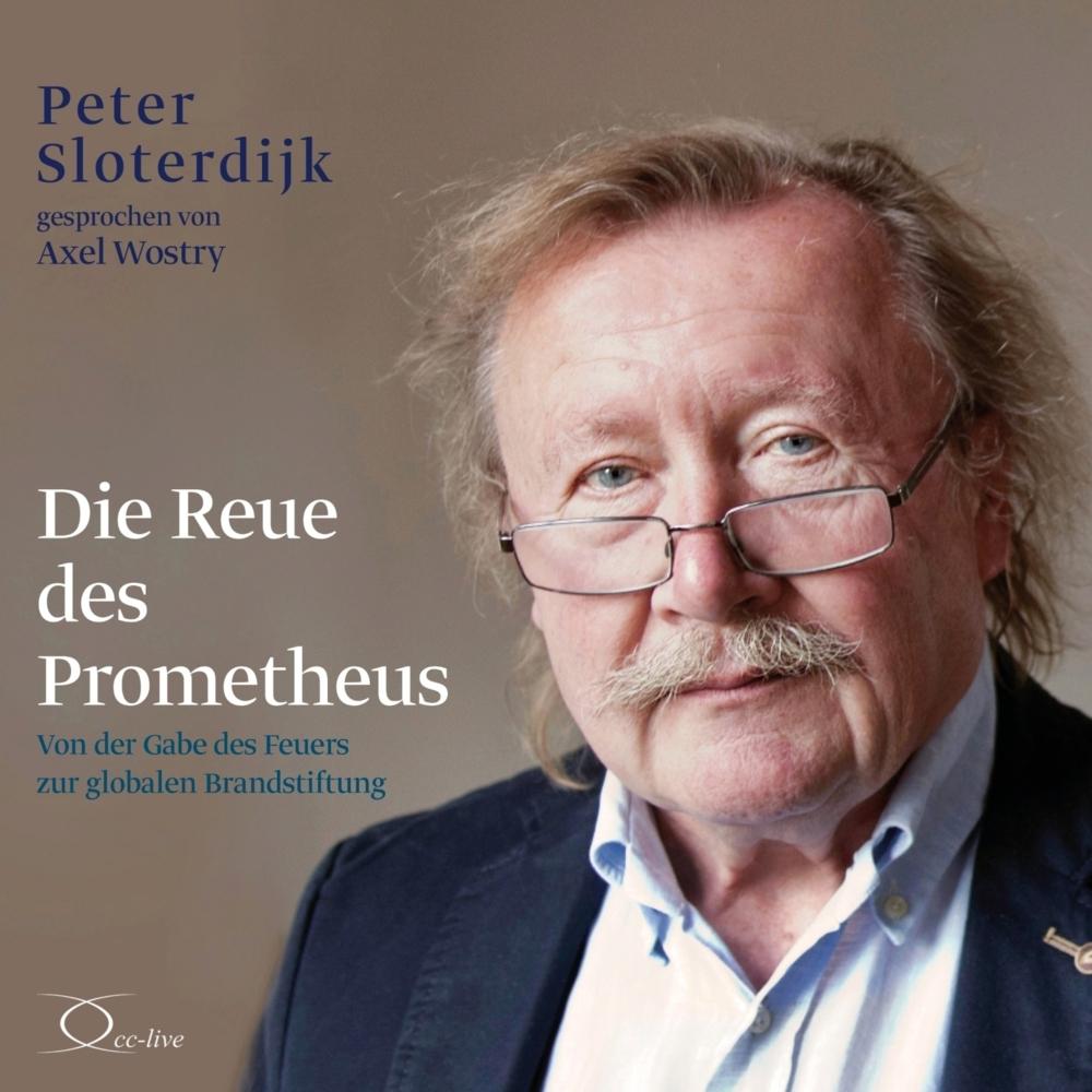 Die Reue des Prometheus, Hörbücher von Axel Wostry, Peter Sloterdijk