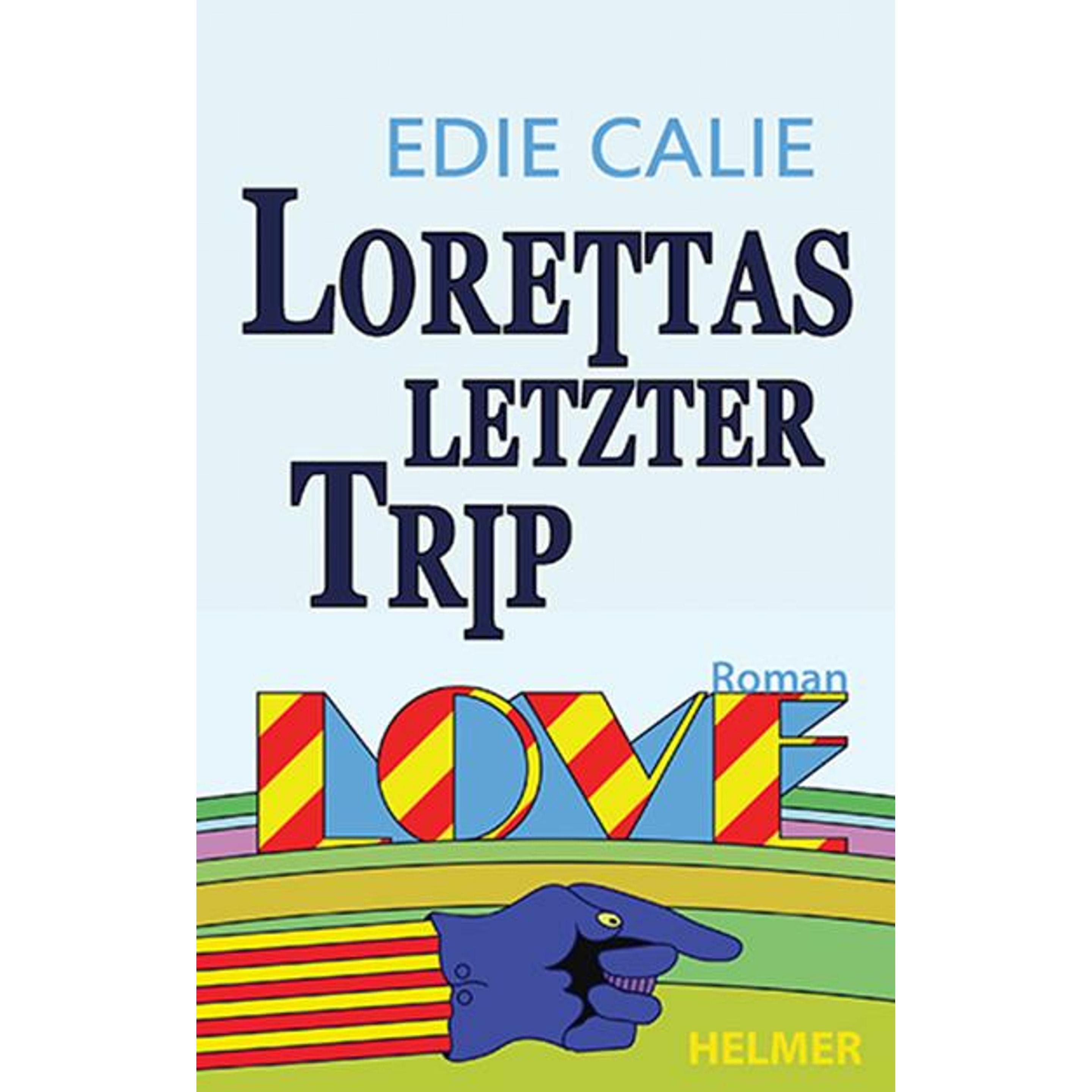 Lorettas letzter Trip, Belletristik von Edie Calie