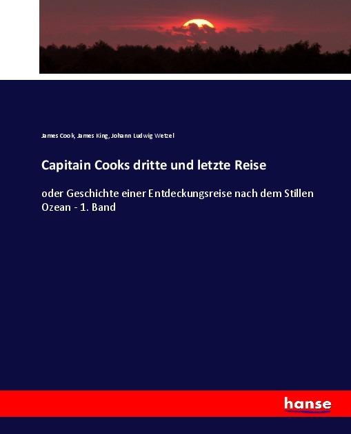 Produktbild Capitain Cooks dritte und letzte Reise (Deutsch, Johann Ludwig Wetzel, 2017)