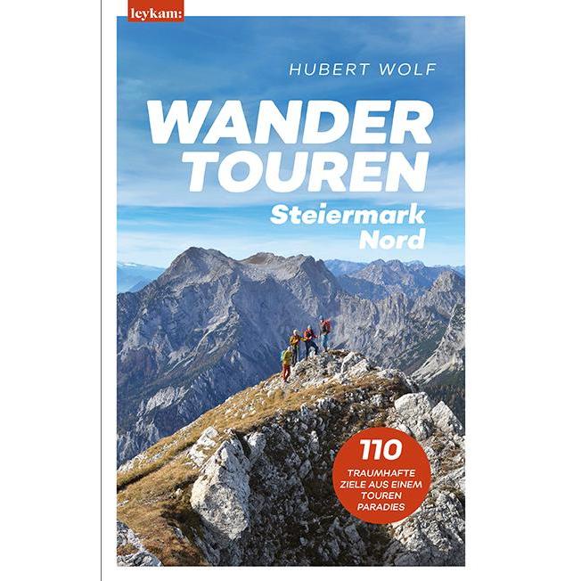 Wandertouren Steiermark Nord, Ratgeber von Hubert Wolf