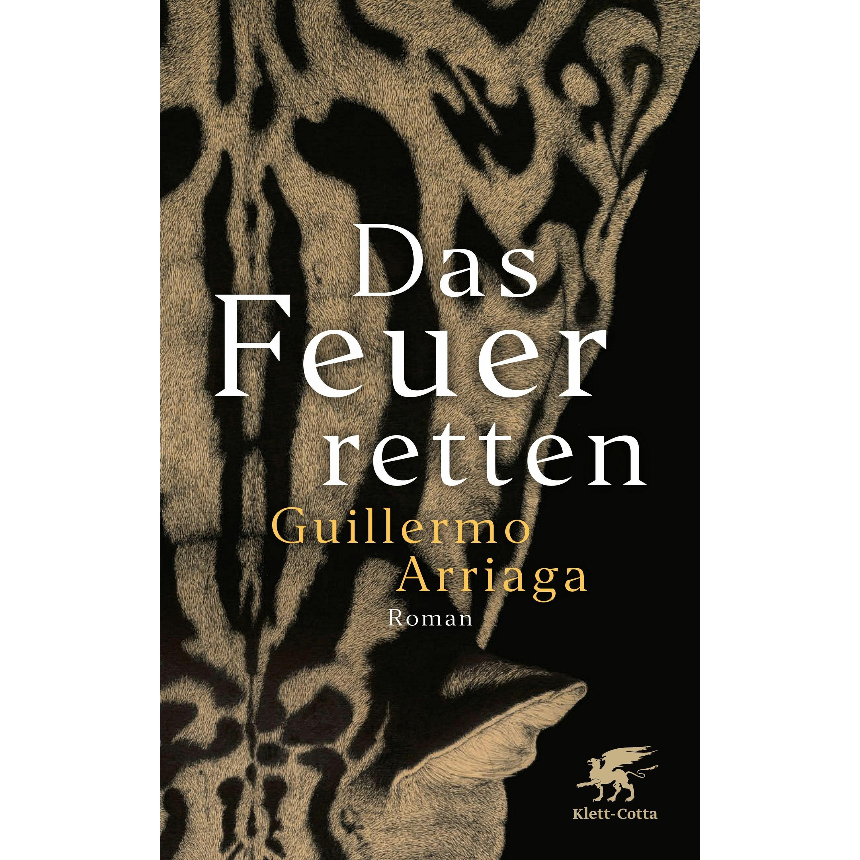 Das Feuer retten, Belletristik von Guillermo Arriaga