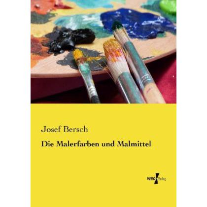 Die Malerfarben und Malmittel, Sachbücher von Josef Bersch