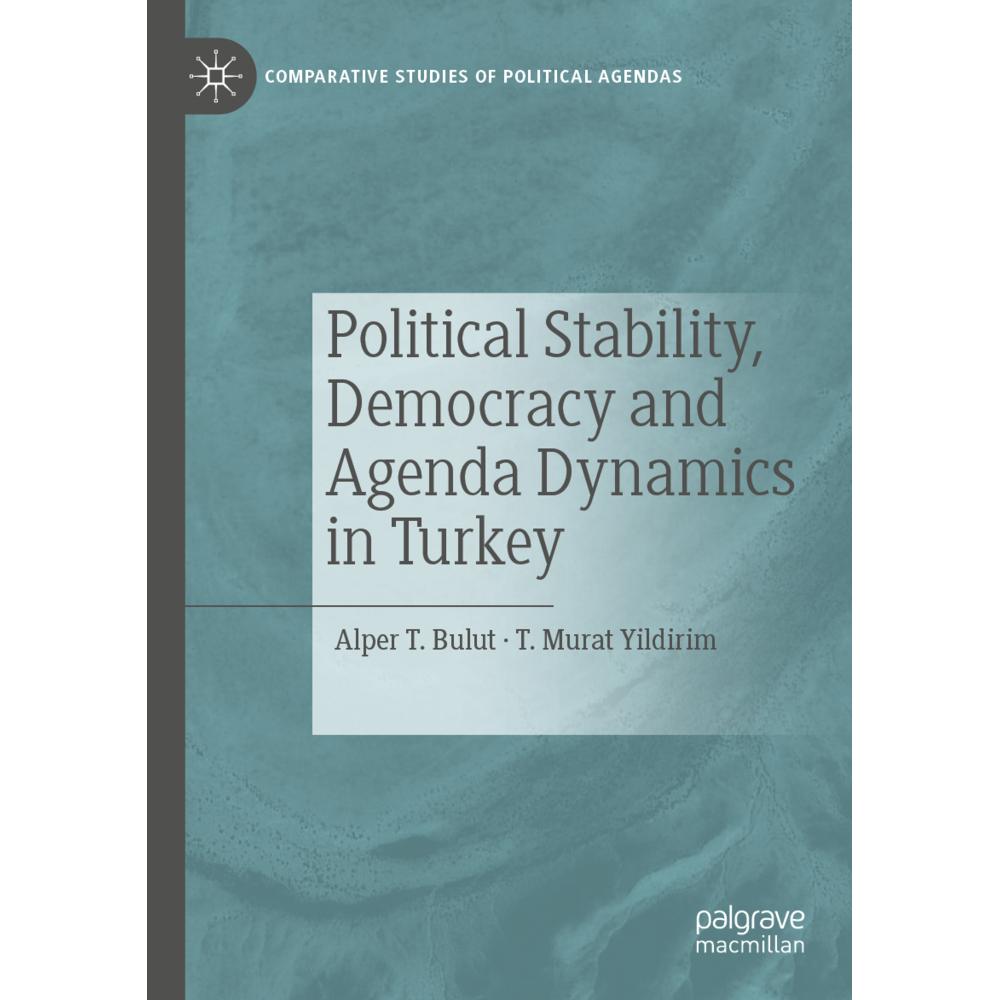 Political Stability, Democracy and Agenda Dynamics in Turkey, Fachbücher von Alper T. Bulut, T. Murat Yildirim