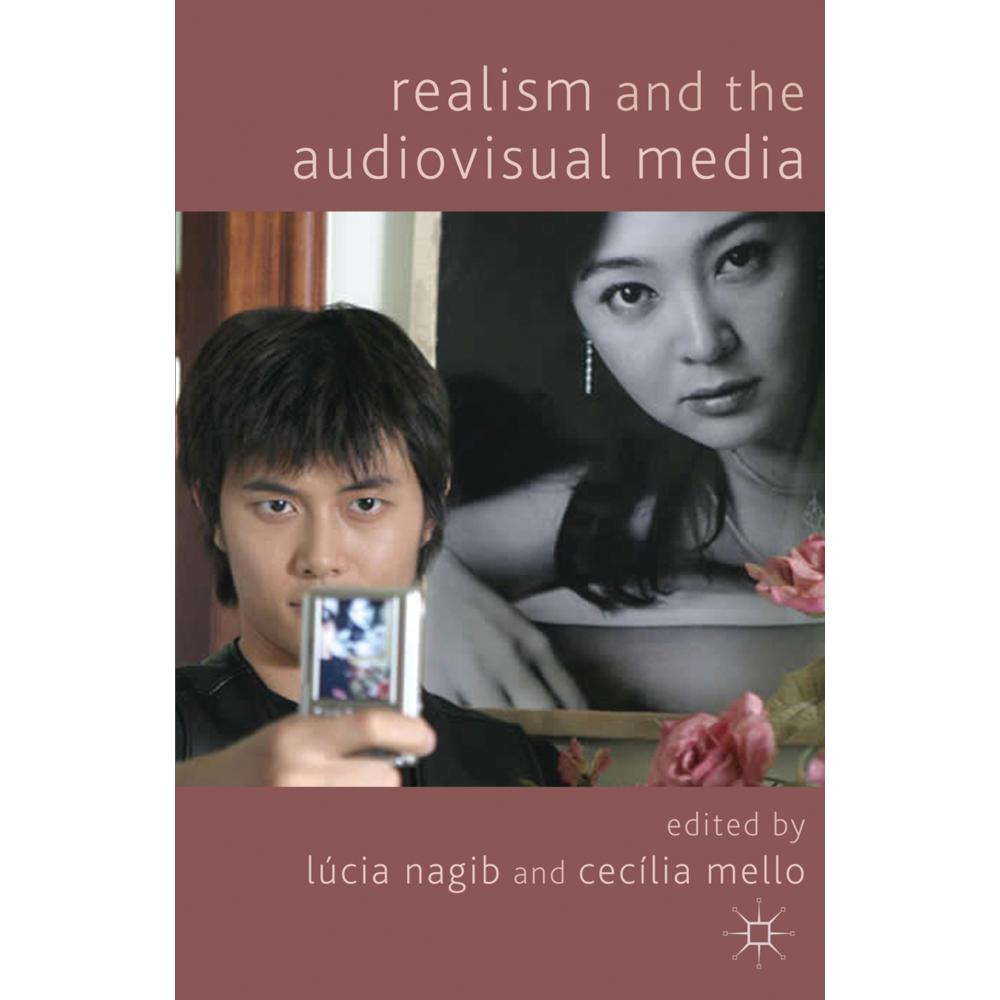 Realism and the Audiovisual Media, Fachbücher von C. Mello, L. Nagib