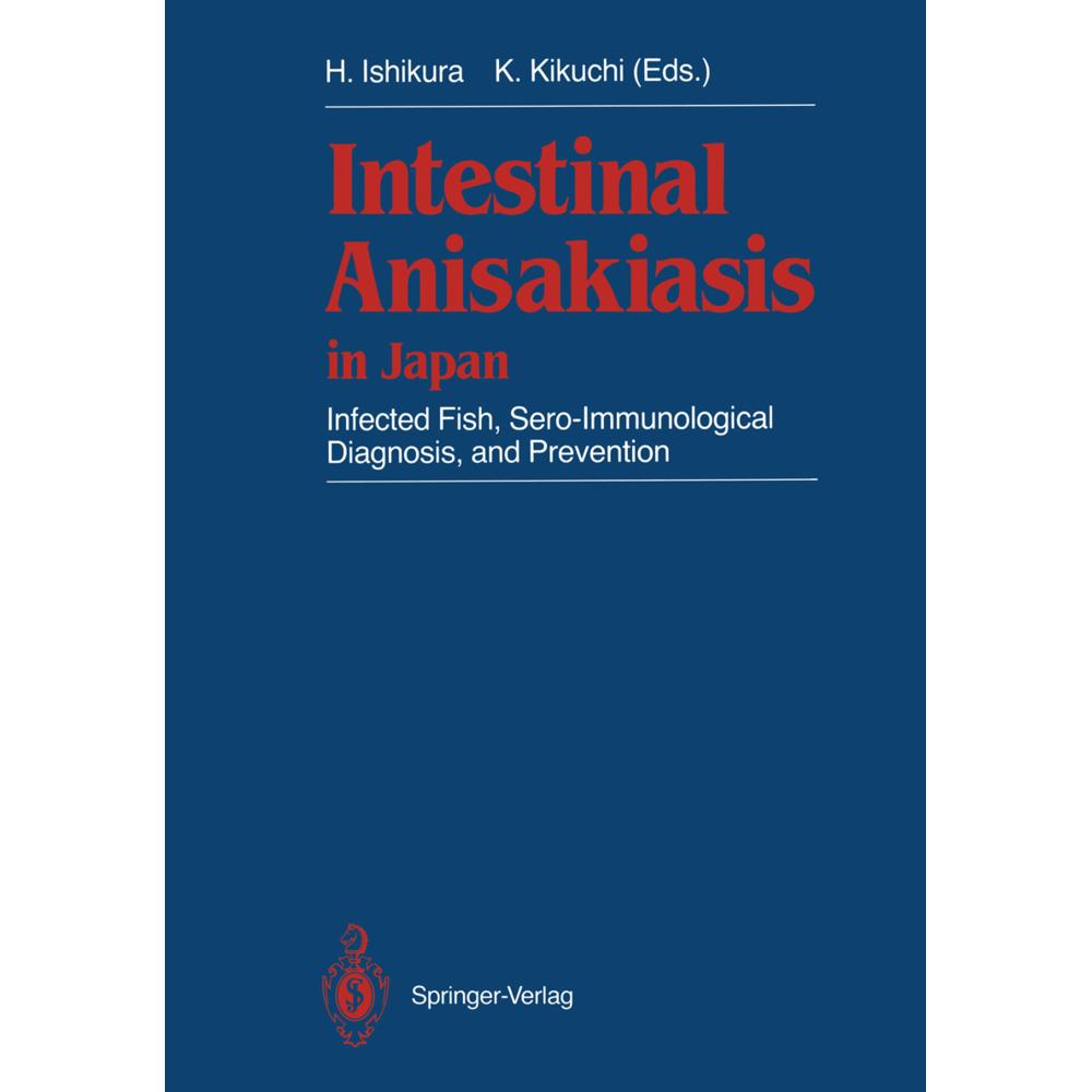 Intestinal Anisakiasis in Japan, Fachbücher von Kokichi Kikuchi, Hajime Ishikura