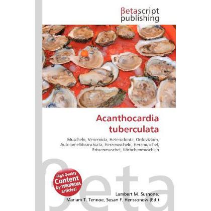 Acanthocardia tuberculata, Fachbücher von Lambert M. Surhone, Miriam T. Timpledon, Susan F. Marseken