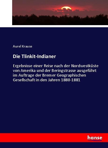 Produktbild Die Tlinkit-Indianer (Deutsch, Aurel Krause, 2017)