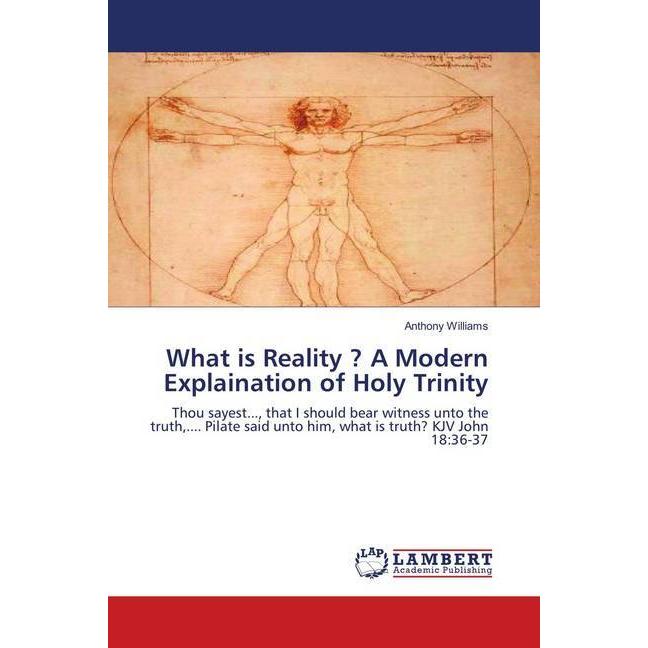 What is Reality? A Modern Explaination of Holy Trinity, Sachbücher von Anthony Williams