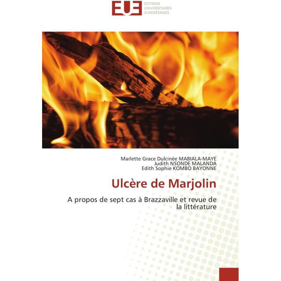 Ulcère de Marjolin, Fachbücher von Marlette Grace Dulcinée MABIALA-MAYE, Edith Sophie KOMBO BAYONNE, Judith NSONDE MALAN...