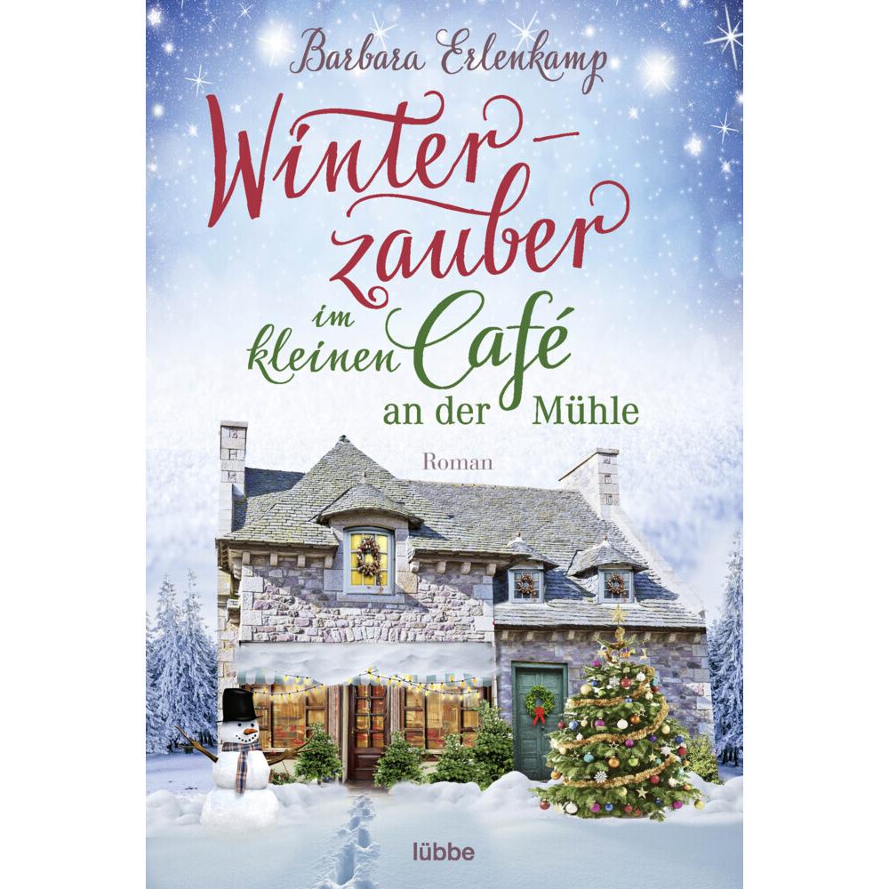 Winterzauber im kleinen Café an der Mühle, Belletristik von Barbara Erlenkamp