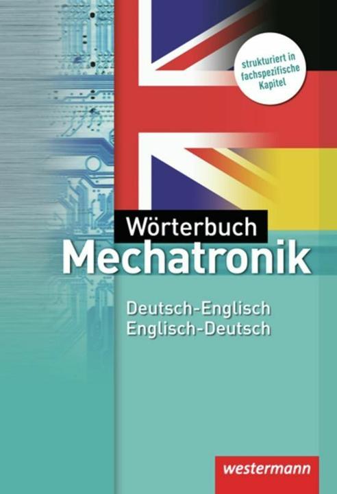 Produktbild Wörterbuch Mechatronik. Deutsch-Englisch / Englisch-Deutsch (Deutsch, Englisch, Hans-Joachim Petersen, Sibylle Schmidt, 2007)