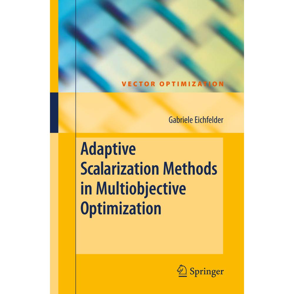 Adaptive Scalarization Methods in Multiobjective Optimization, Fachbücher von Gabriele Eichfelder