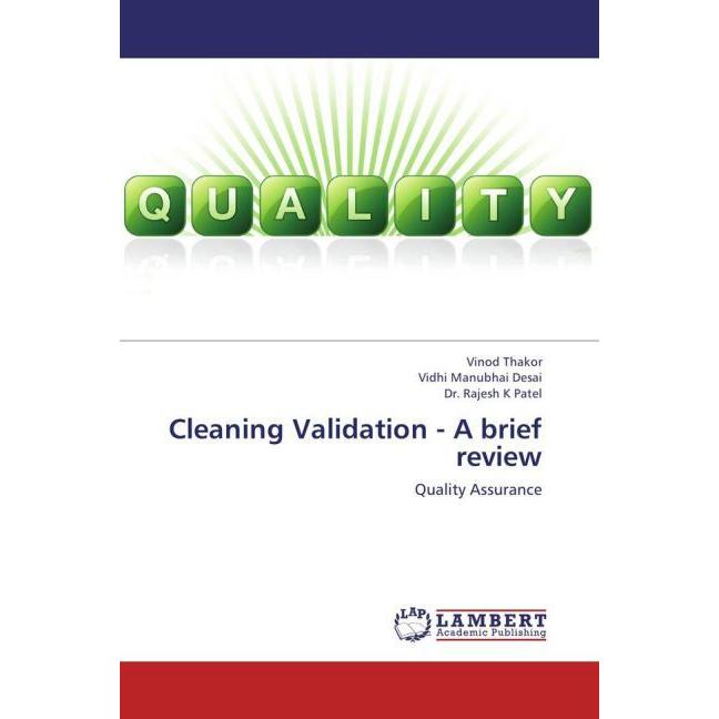 Cleaning Validation - A brief review, Sachbücher von Vidhi Manubhai Desai, Vinod Thakor, Rajesh K. Patel