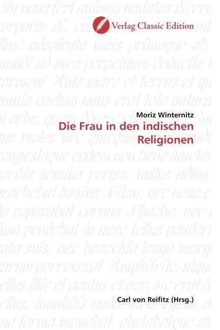 Die Frau in den indischen Religionen (Moriz Winternitz, 2010)