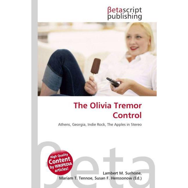 The Olivia Tremor Control, Fachbücher von Lambert M. Surhone, Miriam T. Timpledon, Susan F. Marseken