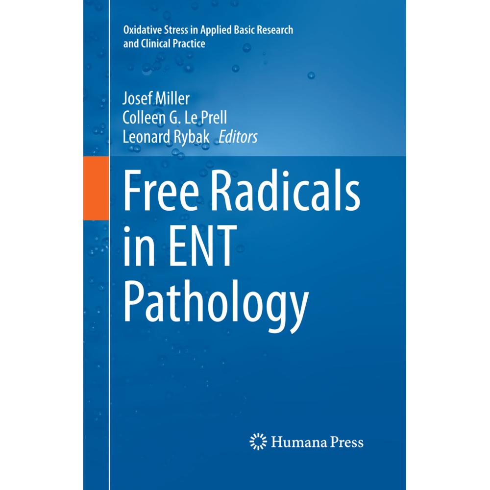 Free Radicals in ENT Pathology, Fachbücher von Josef Miller, Leonard Rybak, Colleen G Le Prell