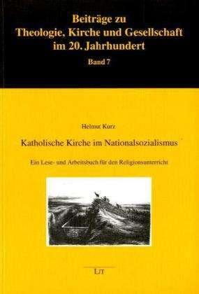 Produktbild Katholische Kirche im Nationalsozialismus (Deutsch, Helmut Kurz, 2006)