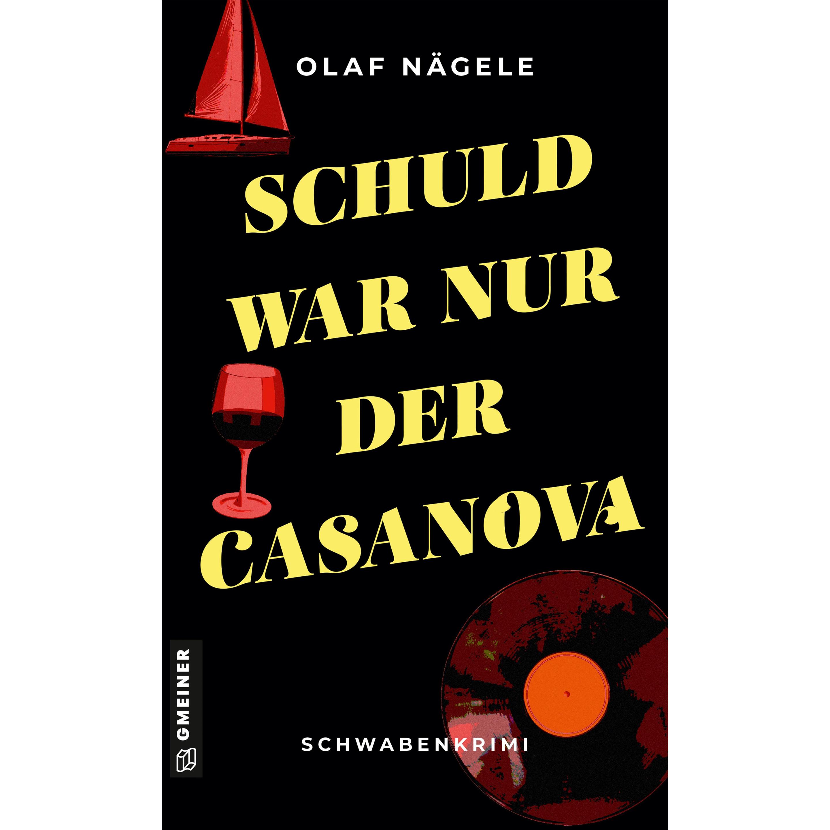 Nägele:Schuld war nur der Casanova, Belletristik von Olaf Nägele