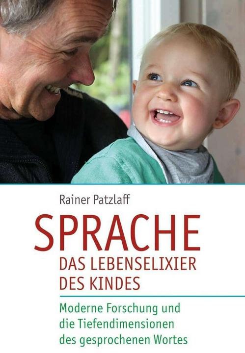 Produktbild Sprache - das Lebenselixier des Kindes (Deutsch, Rainer Patzlaff, 2017)