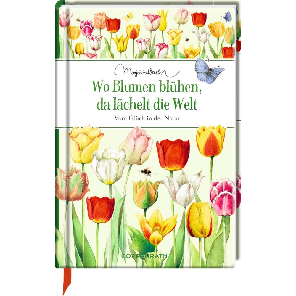 Wo Blumen blühen, da lächelt die Welt, Belletristik von Kristina Schaefer, Beate Kahramanlar, Marjolein Bastin