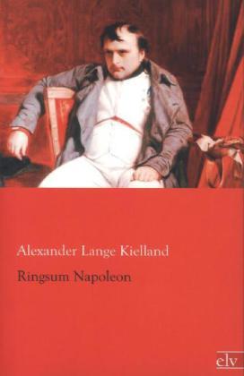 Produktbild Ringsum Napoleon (Deutsch, Alexander L. Kielland, 2013)