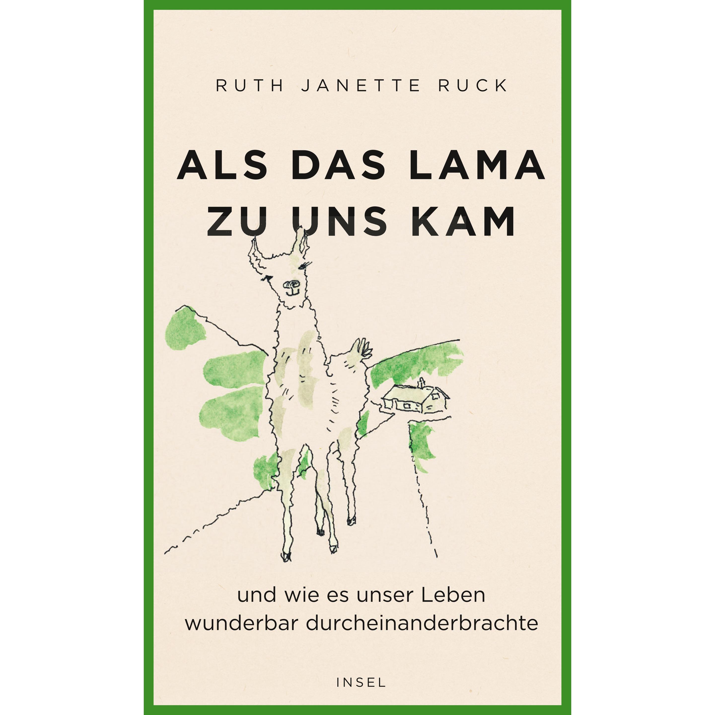 Als das Lama zu uns kam und wie es unser Leben wunderbar durcheinanderbrachte, Belletristik von Ruth Janette Ruck
