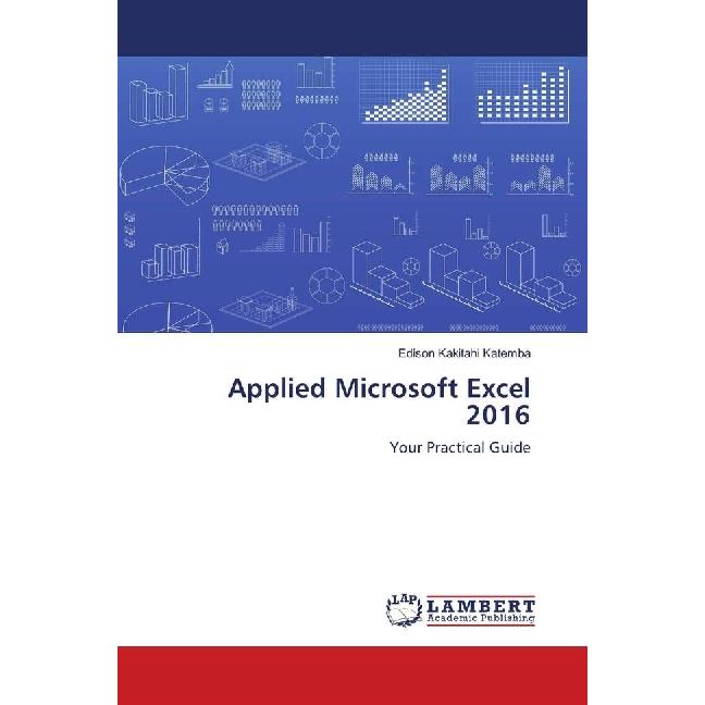 Applied Microsoft Excel 2016, Fachbücher von Edison Kakitahi Katemba
