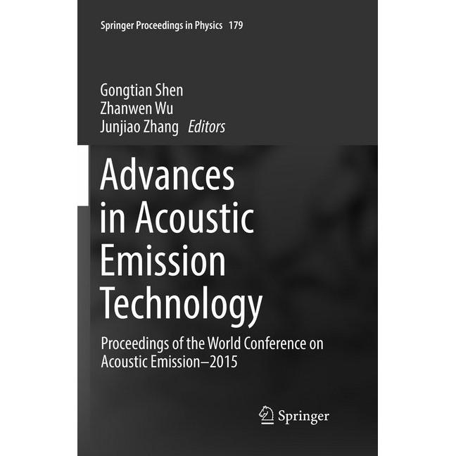 Advances in Acoustic Emission Technology, Fachbücher von Gongtian Shen, Junjiao Zhang, Zhanwen Wu