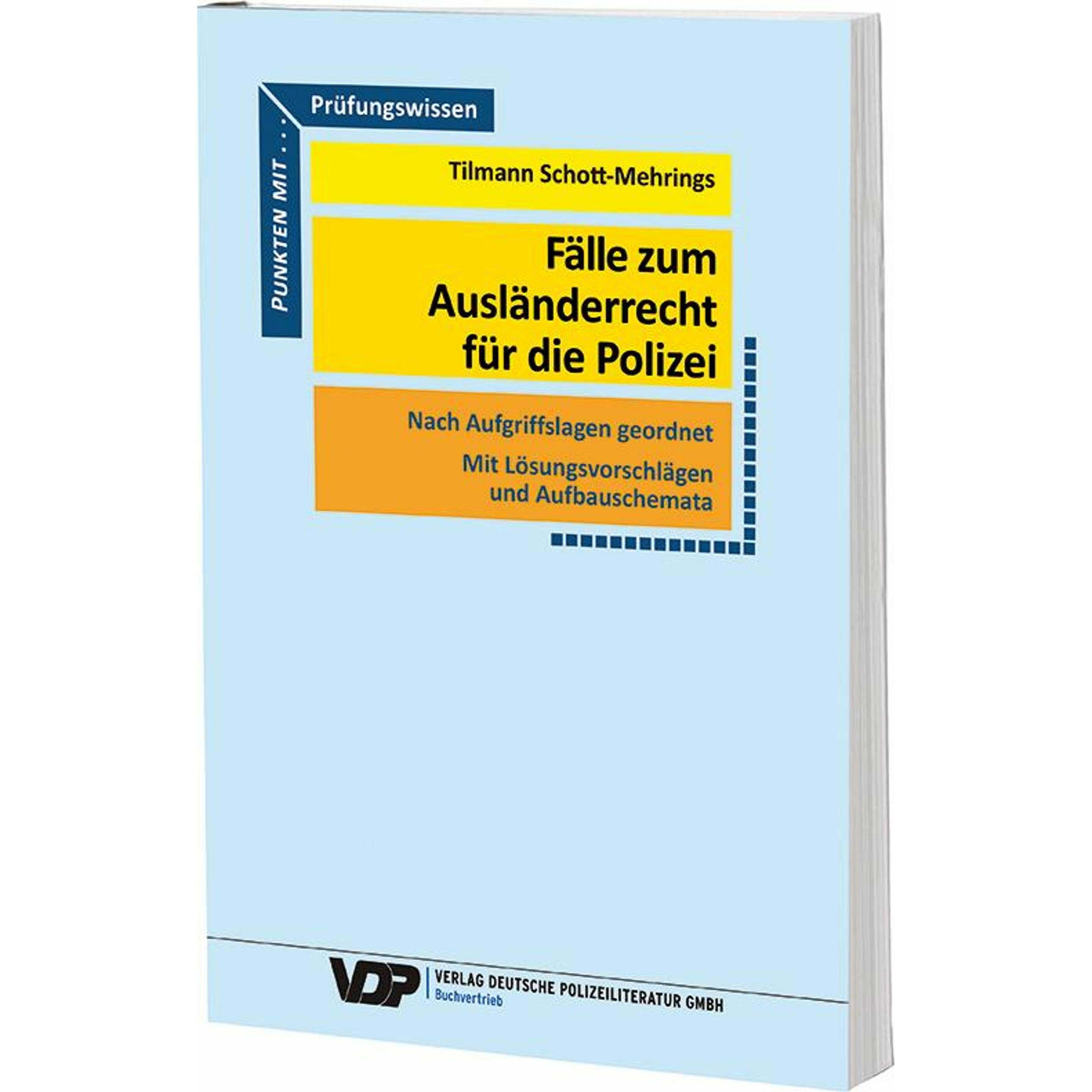 Fälle zum Ausländerrecht für die Polizei, Fachbücher von Tilmann Schott-Mehrings