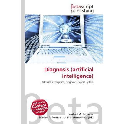 Diagnosis (artificial intelligence), Fachbücher von Lambert M. Surhone, Mariam T. Tennoe, Susan F. Henssonow