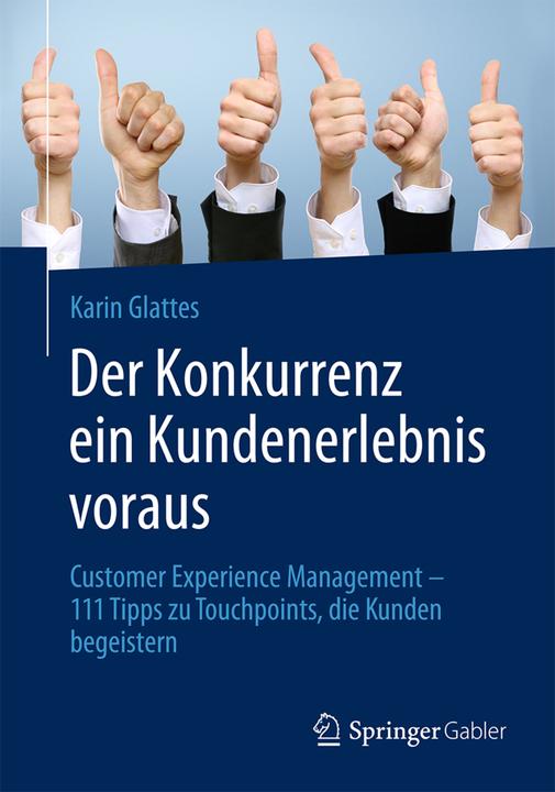 Produktbild Der Konkurrenz ein Kundenerlebnis voraus (Deutsch, Karin Glattes, 2016)
