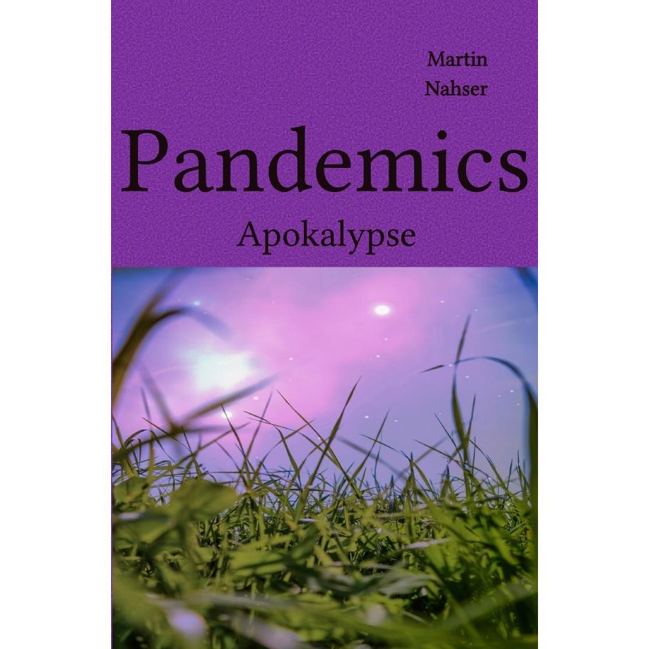 PANDEMICS / Pandemics, Belletristik von Martin Nahser