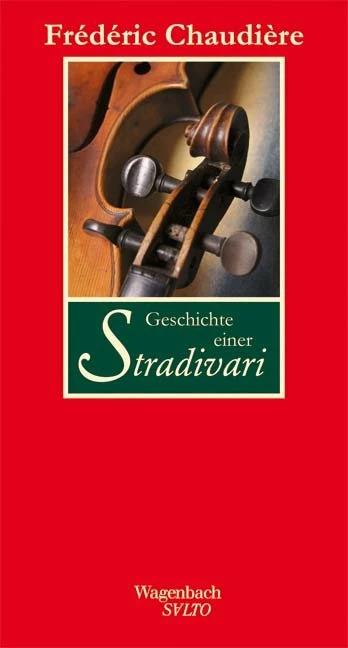 Produktbild Geschichte einer Stradivari (Deutsch, Frédéric Chaudière, 2012)