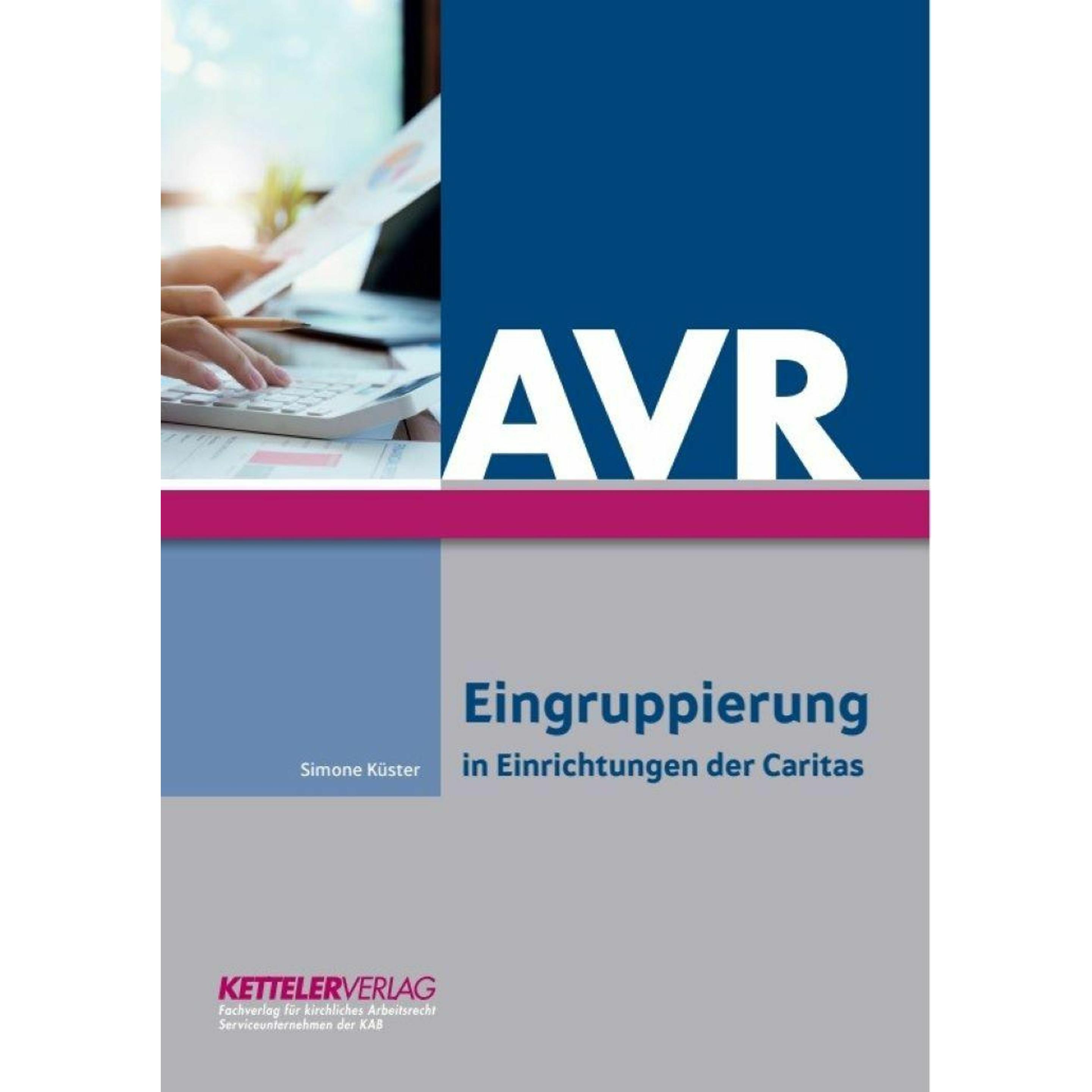 AVR - Eingruppierung in Einrichtungen der Caritas, Fachbücher von Simone Kester