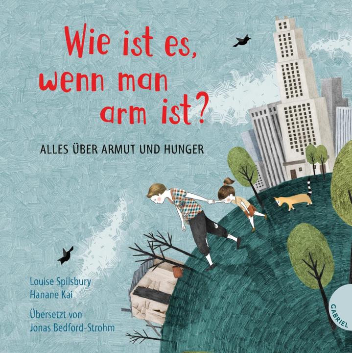 Produktbild Wie ist es, wenn man arm ist? (Deutsch, Hanane Kai, Jonas Bedford-Strohm, Louise Spilsbury, 2018)