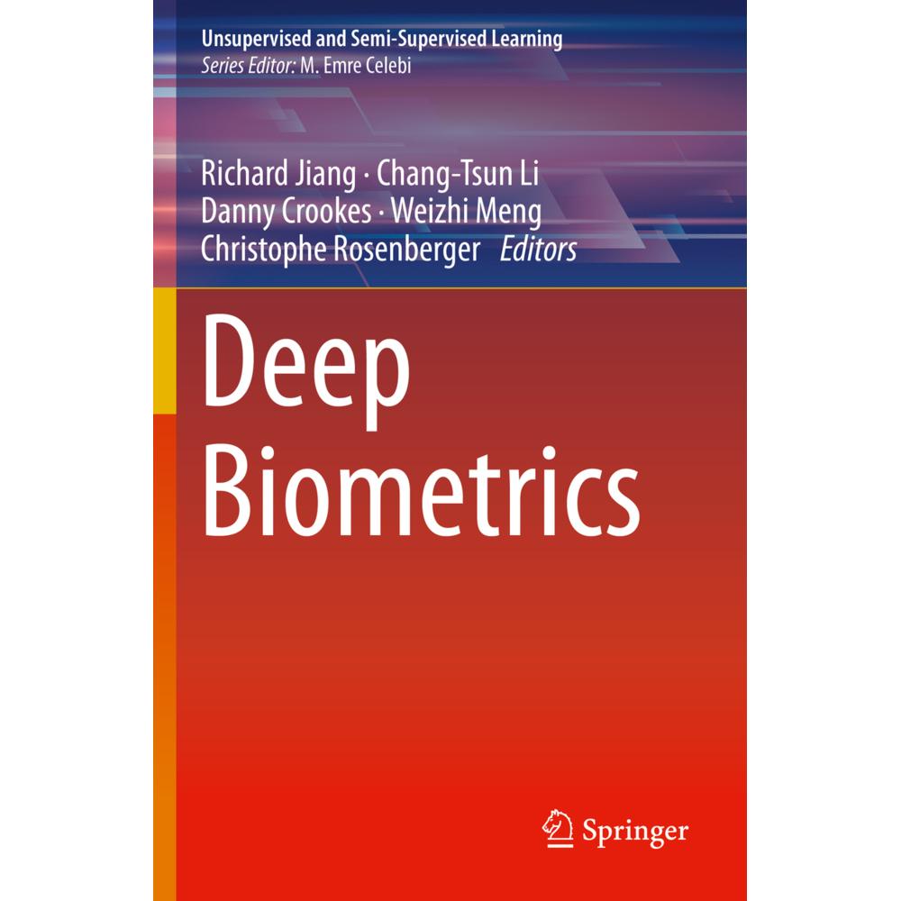 Deep Biometrics, Fachbücher von Danny Crookes, Weizhi Meng, Richard Jiang, Chang-Tsun Li, Christophe Rosenberger