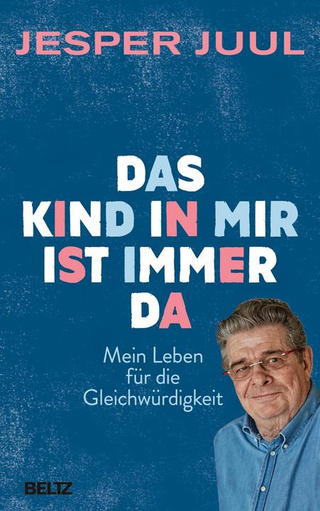 Produktbild Das Kind in mir ist immer da (Deutsch, Jesper Juul, 2018)
