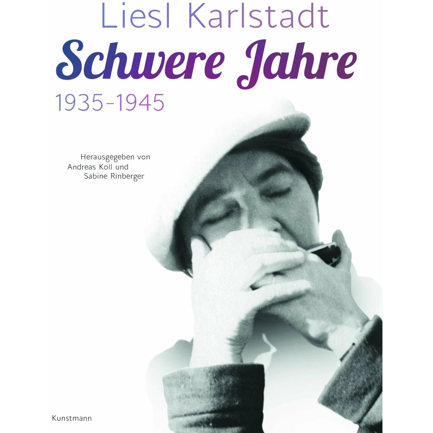 Liesl Karlstadt - Schwere Jahre, Sachbücher von Sabine Rinberger, Andreas Koll