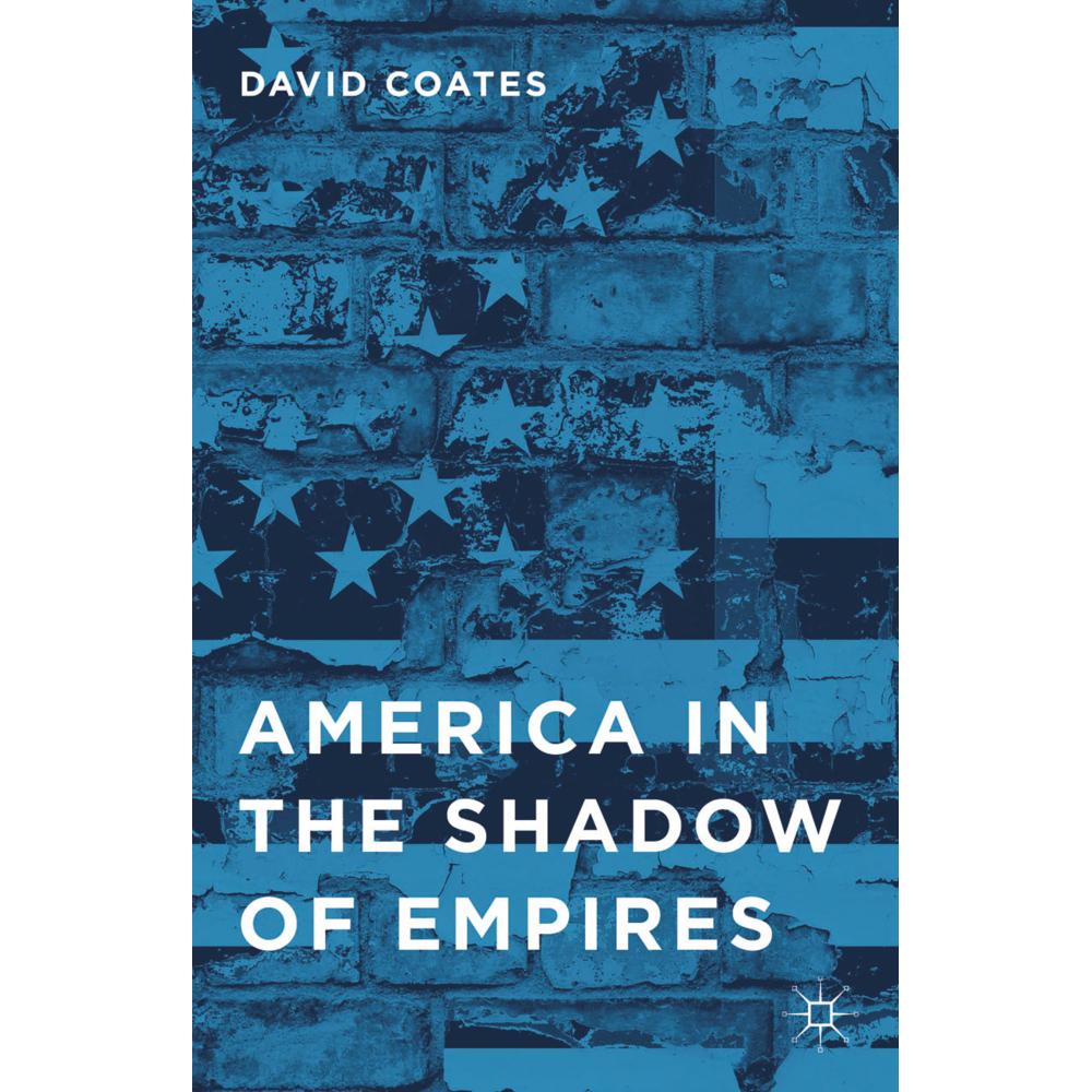 America in the Shadow of Empires, Fachbücher von D. Coates