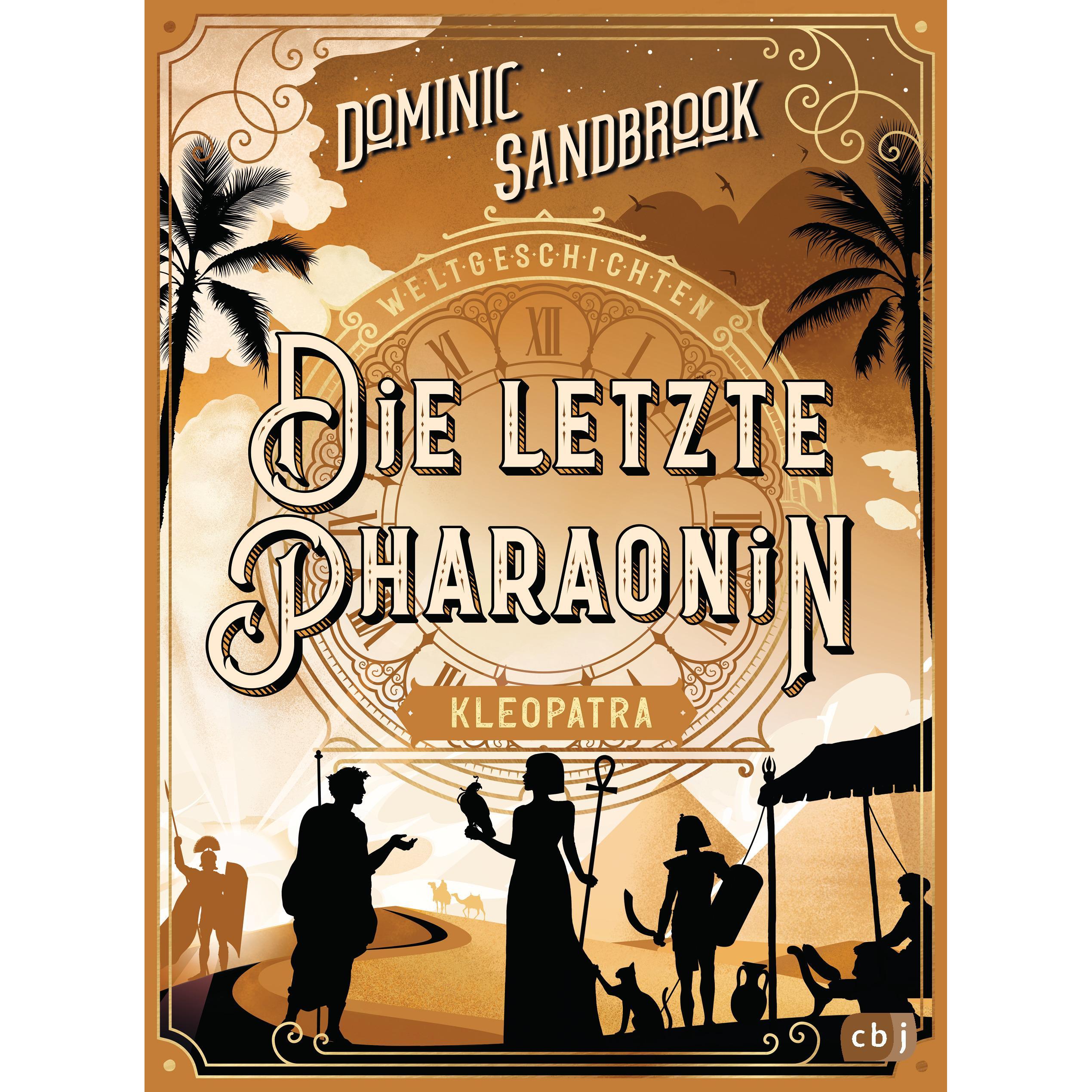 Weltgeschichte(n) - Die letzte Pharaonin: Kleopatra, Hörbücher von Dominic Sandbrook