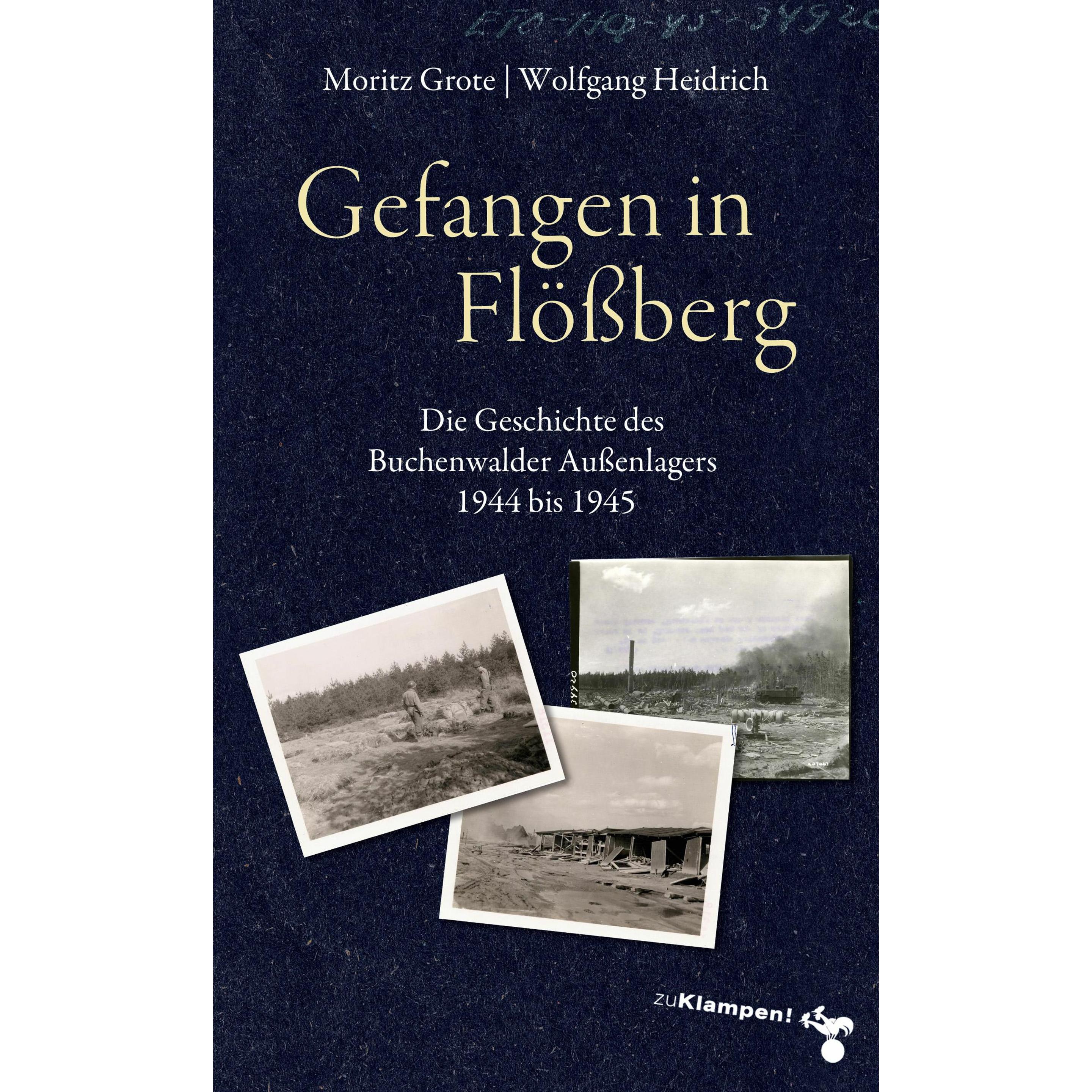 Grote:Gefangen in Flössberg, Sachbücher von Moritz Grote, Wolfgang Heidrich, Stefan Hördler