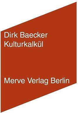 Produktbild Kulturkalkül (Deutsch, Dirk Baecker, 2014)