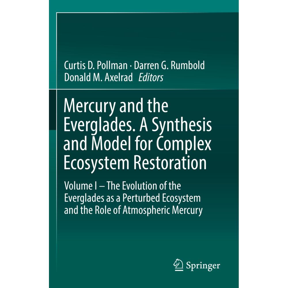 Mercury and the Everglades. A Synthesis and Model for Complex Ecosystem Restoration, Fachbücher von Donald M. Axelrad, C...