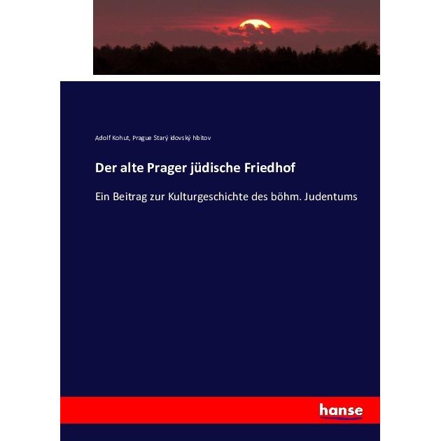 Der alte Prager jüdische Friedhof, Fachbücher von Adolf Kohut, Prague Starý idovský hbitov