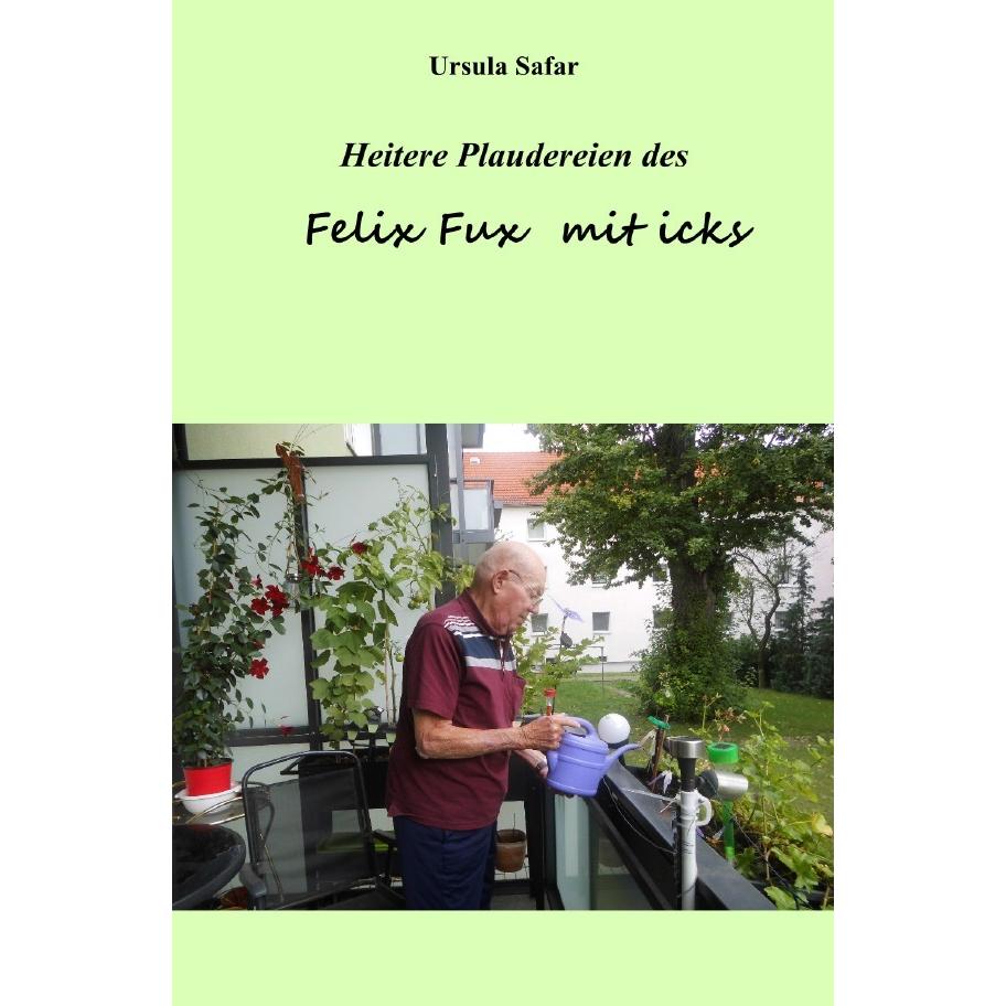 Heitere Plaudereien mit Felix Fux mit icks, Ratgeber von Ursula Safar
